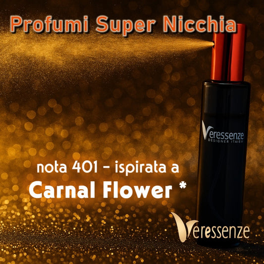 Veressenze nota 401 | ispirato a CARNAL FLOWER*
