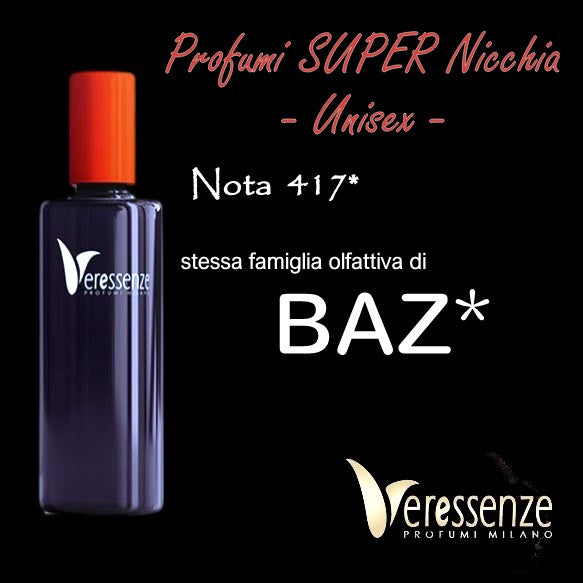 Profumo Veressenze 417 | stessa famiglia olfattiva di BAZ*