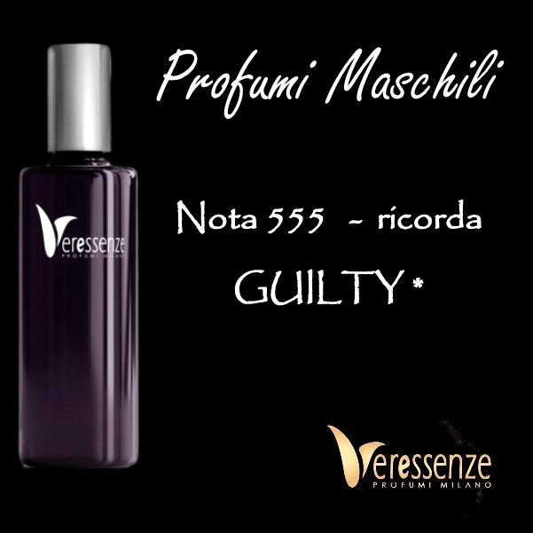 Profumo Veressenze 555 - stessa famiglia olfattiva di GUILTY*