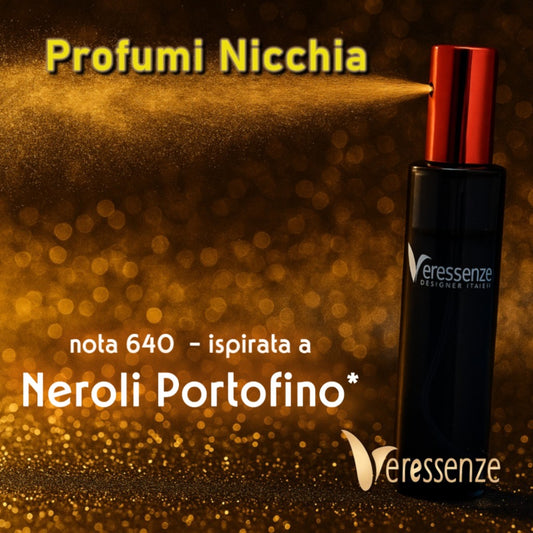 Profumo Veressenze 640 | ispirato a NEROLI PORTOFINO*