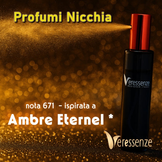 Profumo Veressenze 671 | ispirato a AMBRE ETERNEL*
