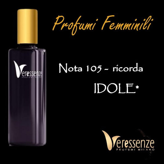 Profumo Veressenze 105 - stessa famiglia olfattiva di IDOLE*