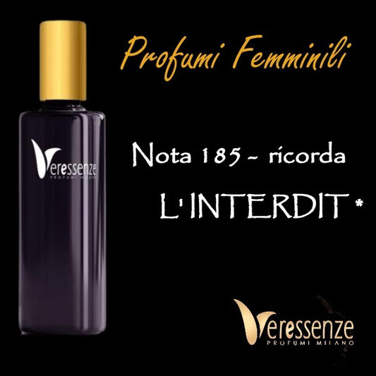 Profumo Veressenze 185 - stessa famiglia olfattiva di L'INTERDIT*