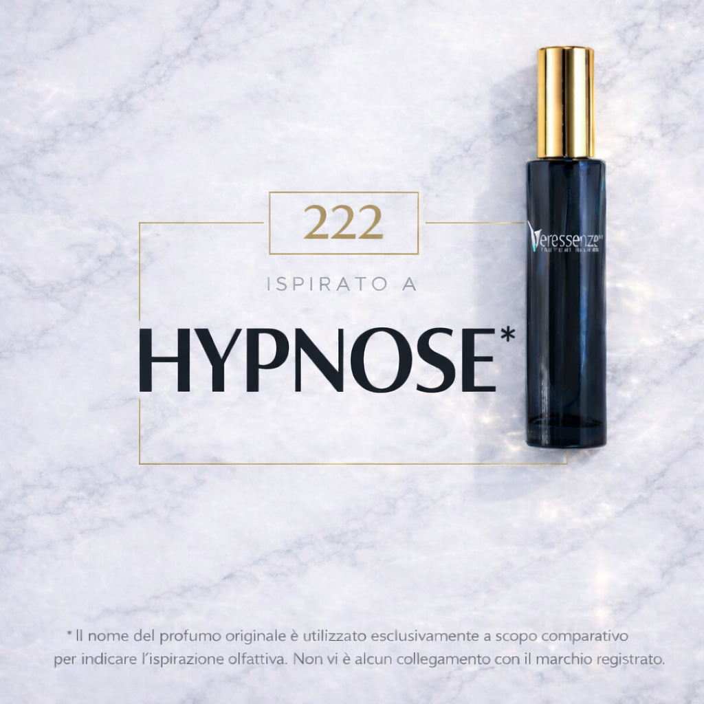 Veressenze 222 | ispirato a HYPNOSE*