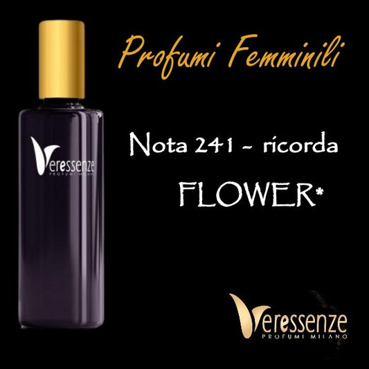 Profumo Veressenze 241 - stessa famiglia olfattiva di FLOWER*