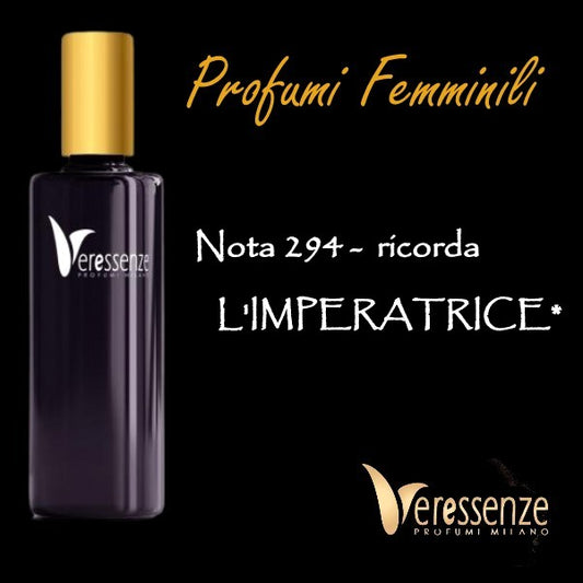 Profumo Veressenze 294 - stessa famiglia olfattiva di L'IMPERATRICE*