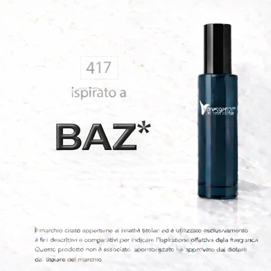 Veressenze 417 | ispirato a BAZ*