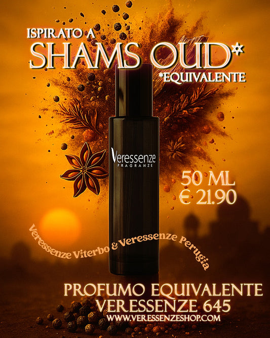 Profumo Veressenze 645 | stessa famiglia olfattiva di SHAMS OUD*