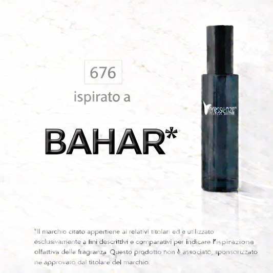 Veressenze 676 | ispirato a BAHAR*